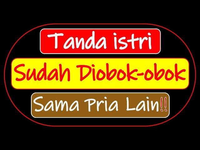 TERNYATA INI TANDA ISTRI SUDAH DIOBOK-OBOK SAMA PRIA LAIN, SUAMI WAJIB SIAGA SATU!!