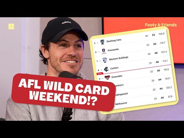 AFL WILDCARD WEEKEND!? | RD 22 Preview [Footy & Friends]