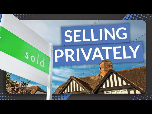 Selling Your Home Privately | Advice for Homeowners