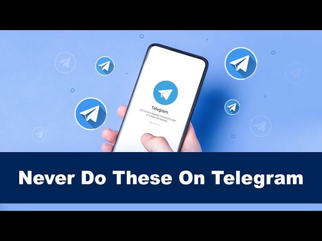 Don't get a Telegram Ban (Things you should never do)