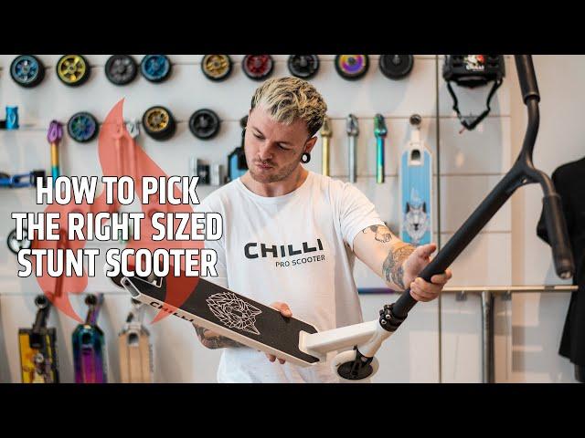 How to pick the right sized Stunt Scooter I Chilli Pro Scooter