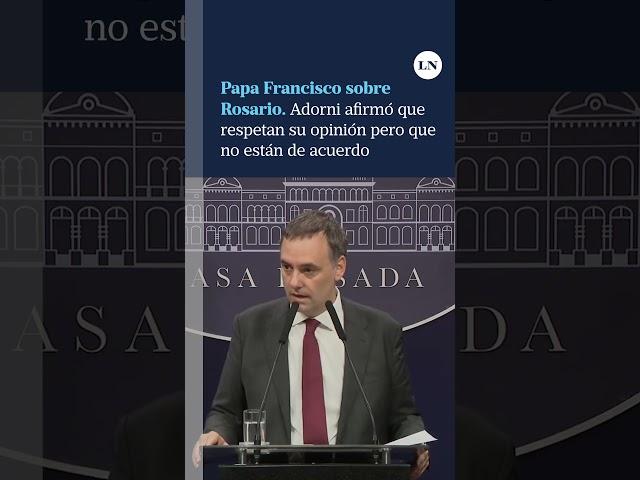 Adorni afirmó que respeta la opinión del Papa sobre Rosario pero que no comparten algunos puntos