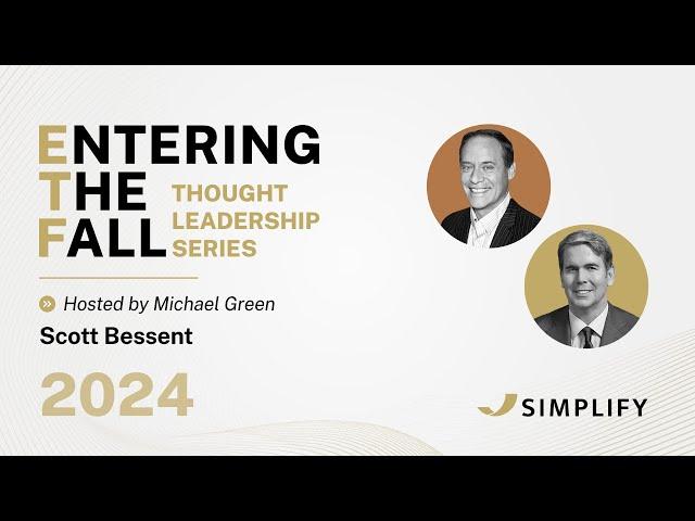 Entering the Fall 2024 | Alarming Signs? - Fireside Chat with Scott Bessent