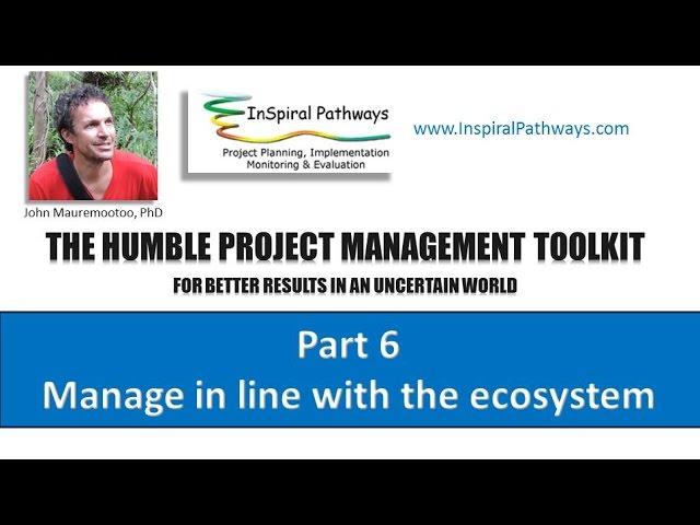 The Humble Project Management Toolkit Part 6: Manage in line with the project’s ecosystem