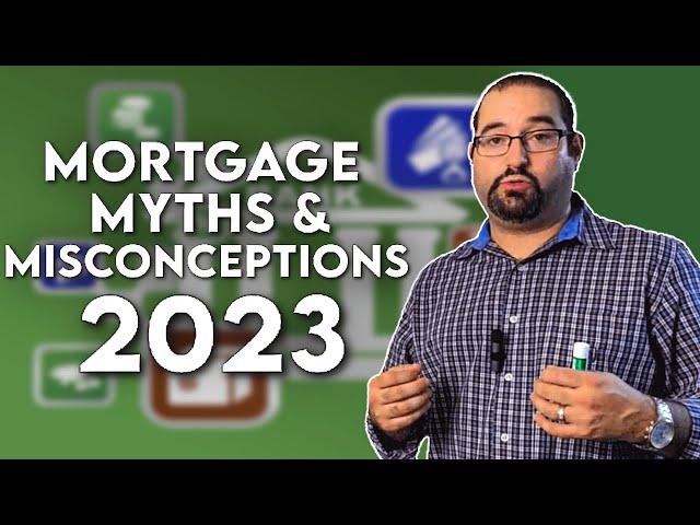 Mortgage Myths & Misconceptions 2023