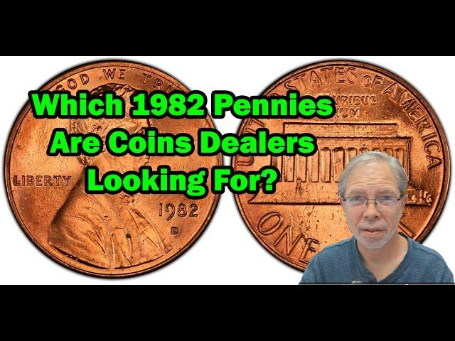 Coins Dealers Want This 1982 Penny? VERY IMPORTANT!!