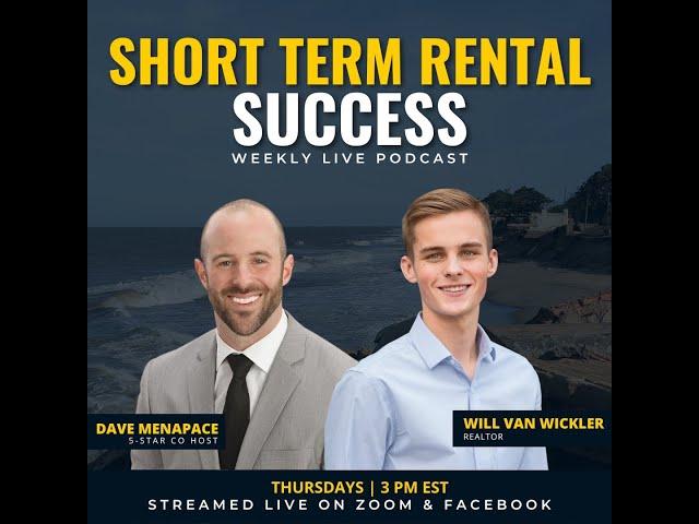 Short Term Rental Success with Dave Menapace and Will Van Wickler Live Event 1/4/2024