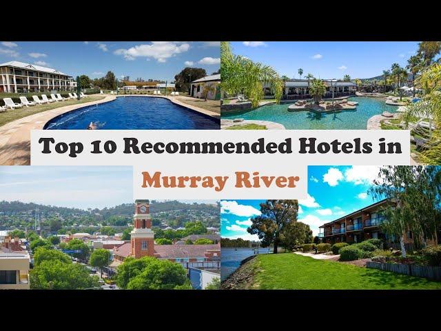 Top 10 Recommended Hotels In Murray River | Luxury Hotels In Murray River