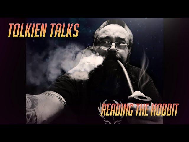 Tuesday Tolkien Talks - Reading The Hobbit Ep. 5