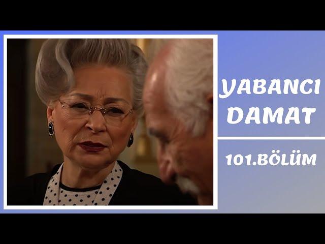 Yabancı Damat | 101. Bölüm