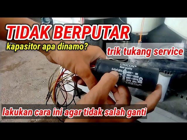 PENYEBAB MESIN CUCI TIDAK BERPUTAR,PADAHAL SUDAH GANTI KAPASITOR