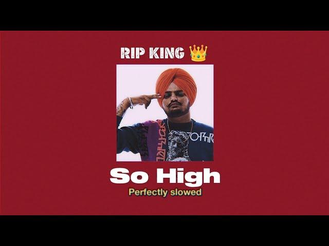 So High [slowed x reverb to perfection] - A Tribute to Sidhu Moosewala 