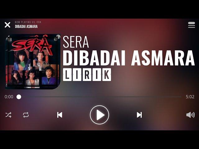 Sera - Dibadai Asmara [Lirik]