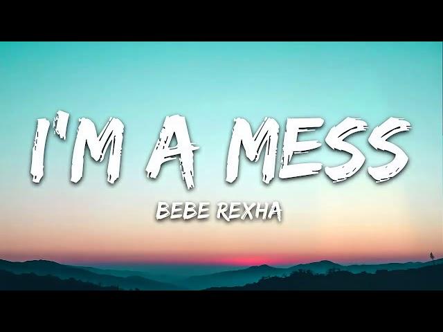 Bebe Rexha - Im A Mess (1 Hour Music Lyrics)