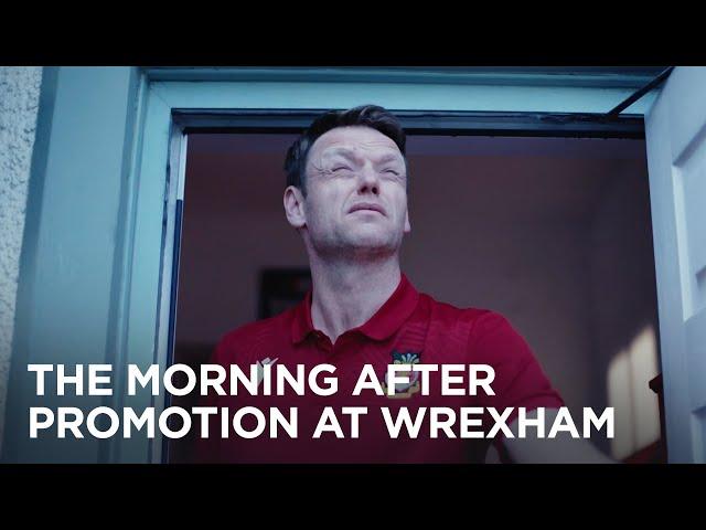 The Morning After Promotion at Wrexham