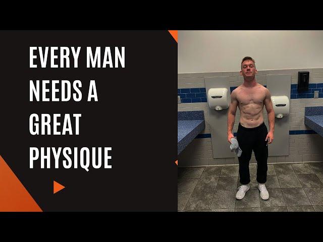 Every Man Must Have A Good Physique