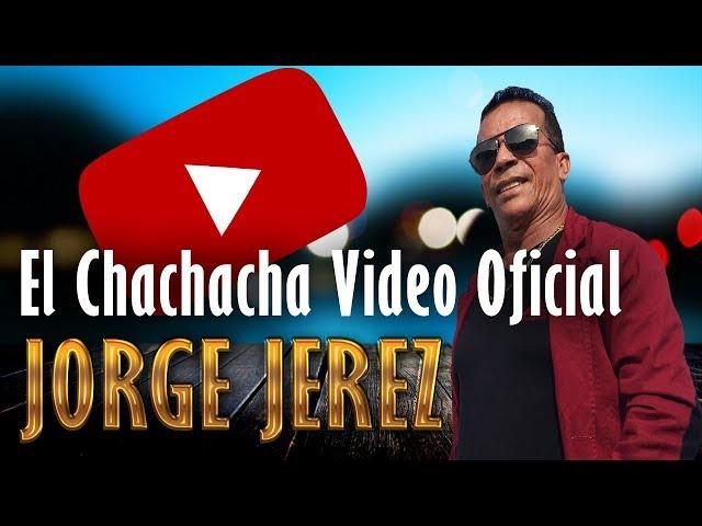 El chachacha Jorge Jerez Vídeo Oficial