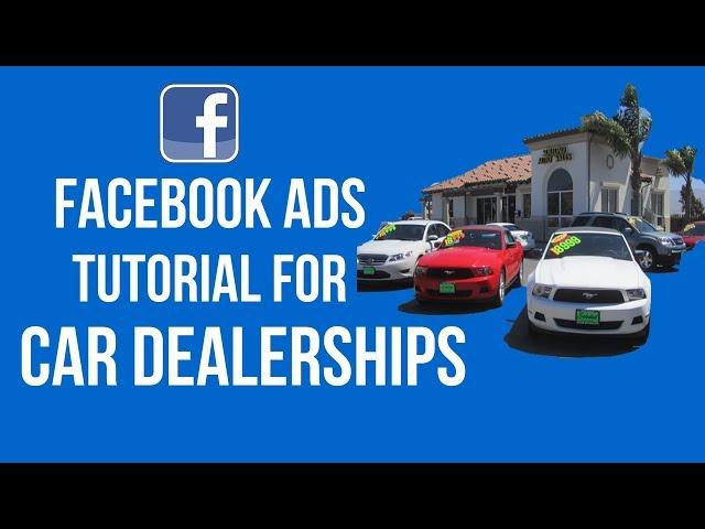 FACEBOOK ADS FOR CAR DEALERSHIPS FULL TUTORIAL (Beginner Friendly)