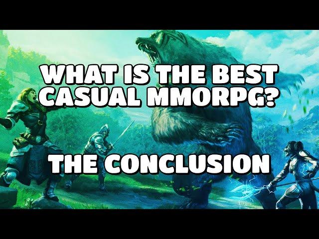 My Conclusion // What is the best MMORPG for Casual Players?