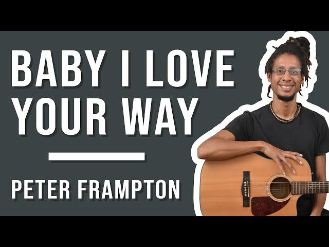 Baby I Love Your Way - Guitar Lesson EASY - Peter Frampton