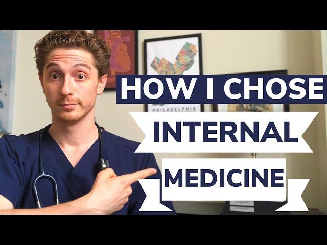 How I Chose My Specialty (Internal Medicine)