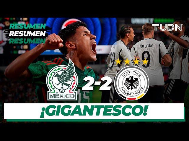 Resumen y goles | México 2-2 Alemania | Amistoso Internacional | TUDN