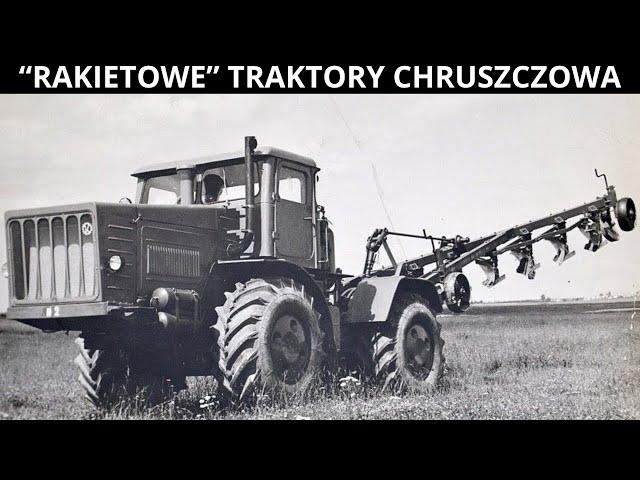 Rakietowe Ciągniki Chruszczowa - Historia Kirowca K700 | Rolnicy Z Mazowsza