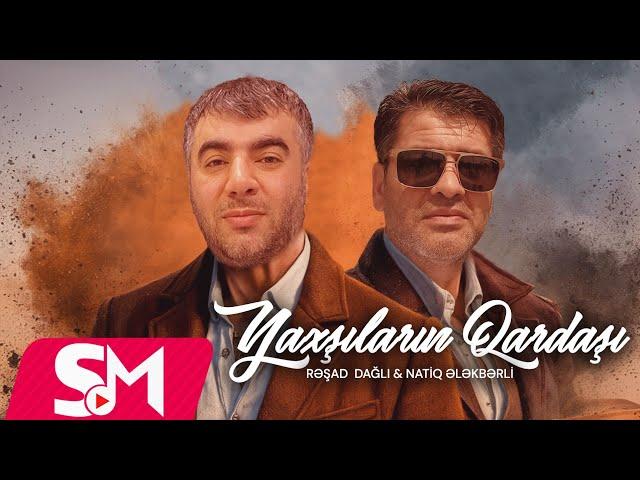 Reşad Dağli & Natiq Elekberli - Yaxşıların Qardaşı ( Şairin Yarım Qalmış Mahnısı) Remix 2024