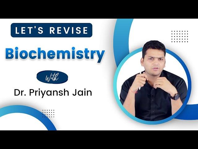 Biochemistry Rapid Revision ||  Dr Priyansh Jain  || FMGe July 2024 