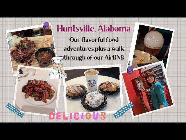 Huntsville, Alabama - Our favorite food spots and a walk through of our AirBnB