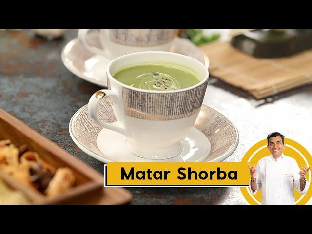 Matar Shorba | मटर शोरबा | Green Pea Soup | Monsoon ka Mazza | Episode 23 | Sanjeev Kapoor Khazana