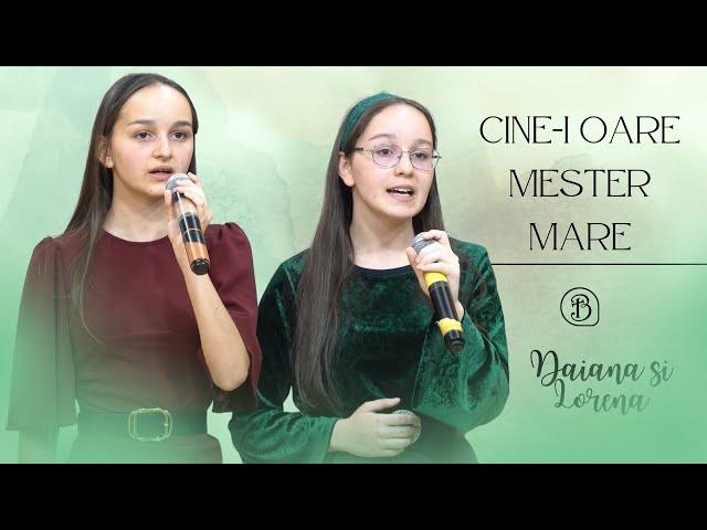 Daiana si Lorena Figan | Cine-i oare Mester Mare | Betel Reus |