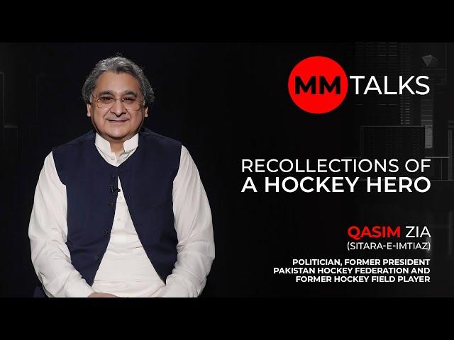 Recollections Of A Hockey Hero | Qasim Zia | MM Talks | ہاکی کے ہیرو کی یادیں