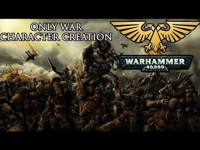 Only War | Character Creation Guide - Warhammer 40k RPG