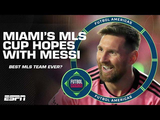 Why Lionel Messi & Miami HAVE TO WIN the MLS Cup to be considered the best MLS team ever | ESPN FC