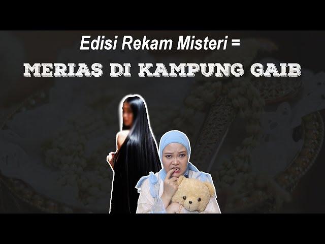 Edisi Rekam Misteri = MERIAS DI KAMPUNG GAIB