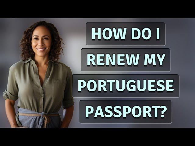 How do I renew my Portuguese passport?