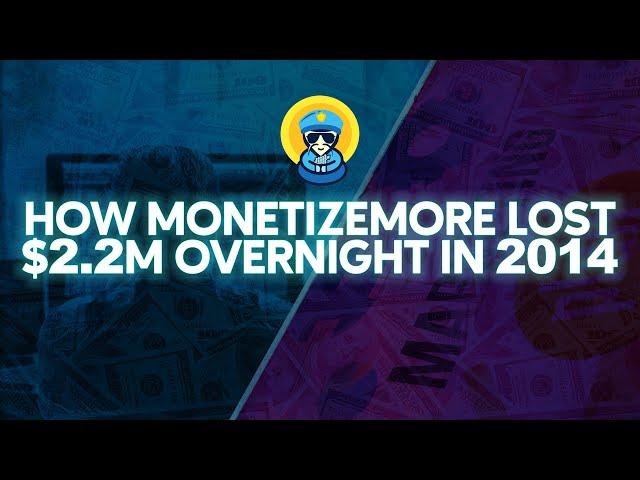 How MonetizeMore Lost $2.2M Overnight in 2014