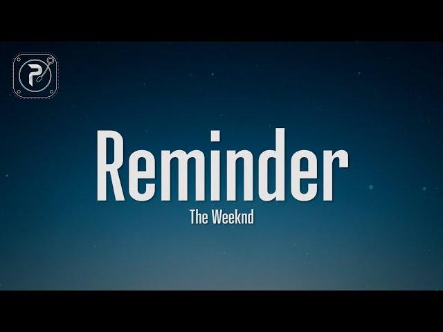 The Weeknd - Reminder (Lyrics)