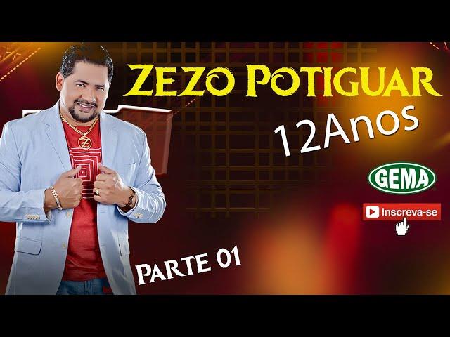 Zezo Potiguar - 12 Anos - Parte 01 (Gema Produções)