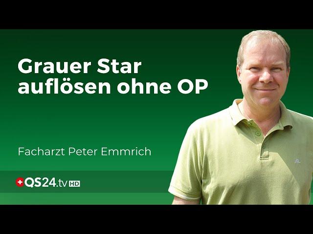 Eye problems like grey star | Specialist Peter Emmrich M. A. | Natural medicine | QS24