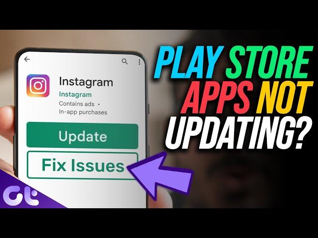Top 10 Ways to Fix Apps Not Updating on Android | Guiding Tech