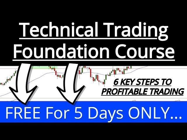TECHNICAL TRADING FOUNDATION COURSE (FREE for 5 days Only)