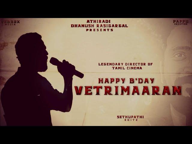 Vetrimaaran Birthday Whatsapp Status | Director Vetrimaaran Special video | Tamil HD |  Vebbox Media