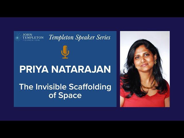 The Invisible Scaffolding of Space | Dr. Priya Natarajan