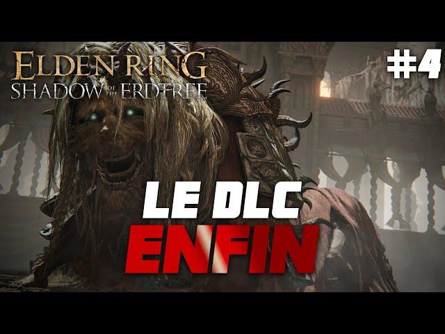 #4 LE DLC ENFIN - Elden Ring Shadow of the Erdtree