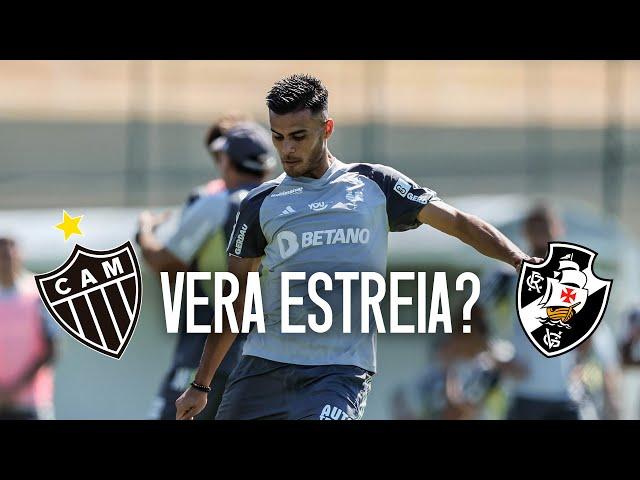 ESQUENTA GALO X VASCO | FAUSTO VERA À DISPOSIÇÃO | ESTREIA DE BERNARD E ALONSO na ARENA MRV