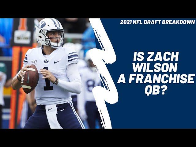 Is Zach Wilson a Franchise QB? - Full 2021 NFL Draft Breakdown