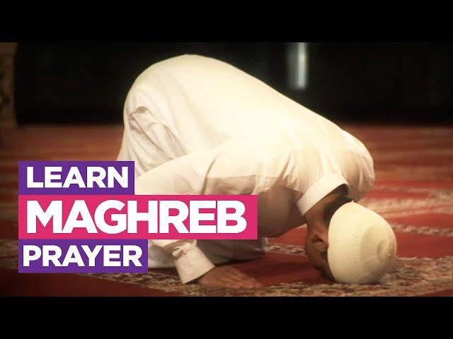 Learn the Maghreb Prayer - EASIEST Way To Learn How To Make Salah (Fajr, Dhuhr, Asr, Maghreb, Isha)