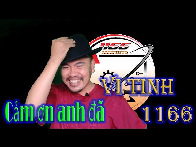 Cảm  Ơn Anh Em Đã Chọn Vi Tính 1166 Chúc Toàn Thể Các Anh Em Nhiều Sức Khỏe Trong Cuộc Sống